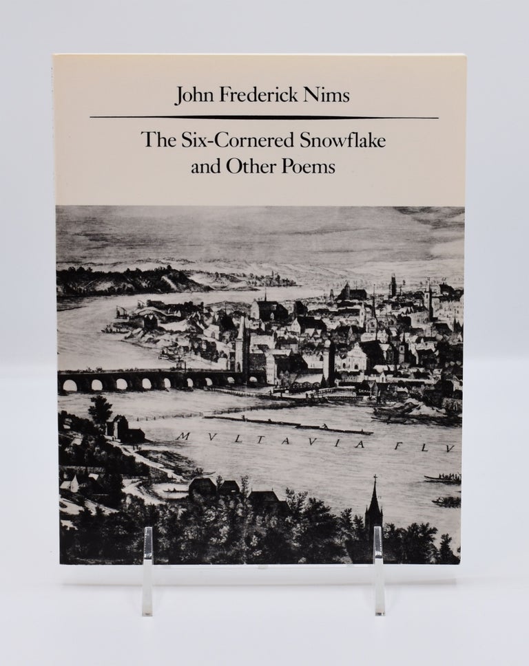 Item #72203 THE SIX-CORNERED SNOWFLAKE: and Other Poems; [Inscribed association copy]. John Frederick Nims.