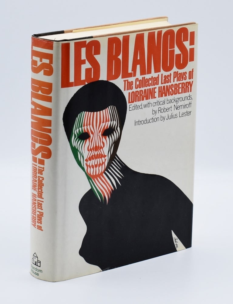 Item #72266 LES BLANCS: The Collected Last Plays of Lorraine Hansberry; [inscribed by her husband]. Lorraine Hansberry, Robert Nemiroff.