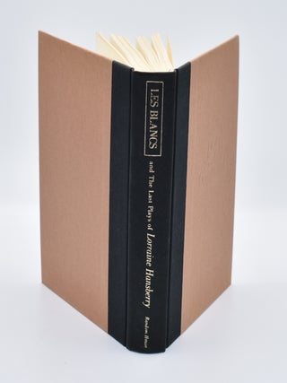 LES BLANCS: The Collected Last Plays of Lorraine Hansberry; [inscribed by her husband].