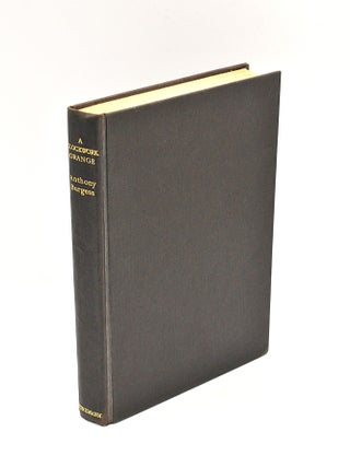 A CLOCKWORK ORANGE; [first-issue binding & dust jacket].