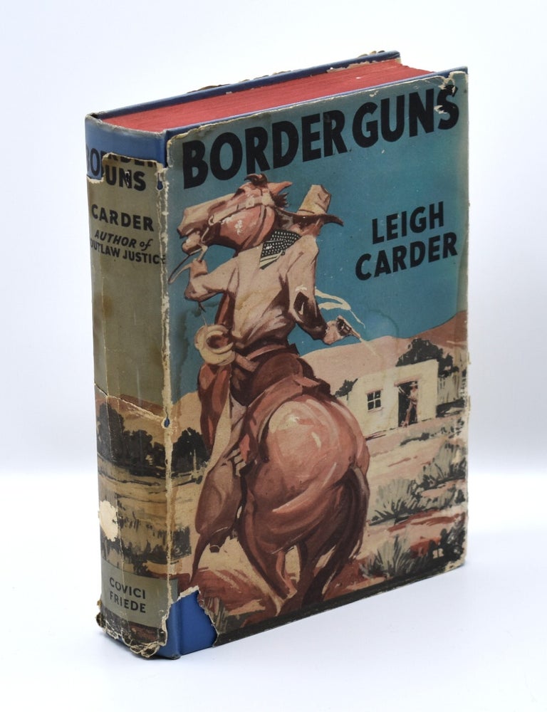 Item #72556 BORDER GUNS. Eugene Cunningham, as Leigh Carder.